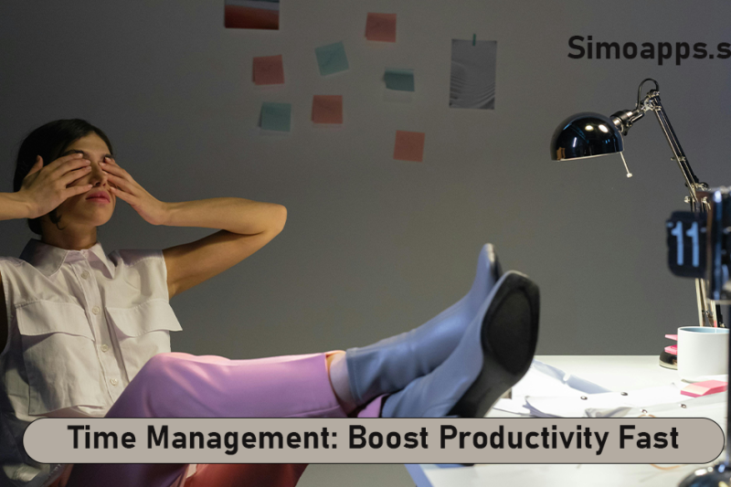 Time Management: Boost Productivity Fast