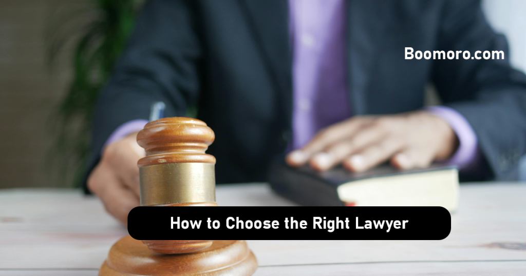 How to Choose the Right Lawyer