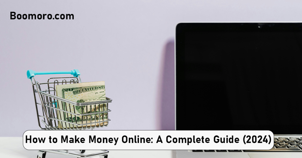 How to Make Money Online: A Complete Guide (2024)