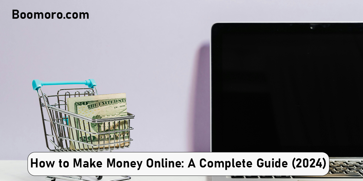 How to Make Money Online: A Complete Guide (2024)