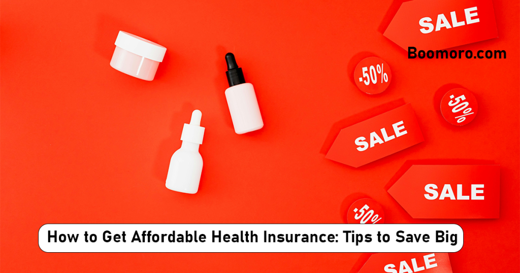 How to Get Affordable Health Insurance: Tips to Save Big